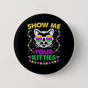 Show Me Your Cute Kitties Funny Mardi Gras Party C Button