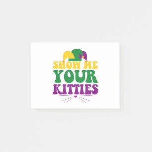 Show me Your Kittiens Funny Mardi Gras Cat Lovers Post-it Notes