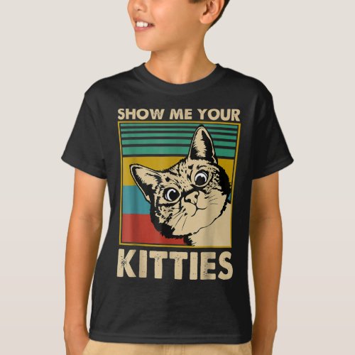 Show me Your Kitties Cat lover Retro T_Shirt