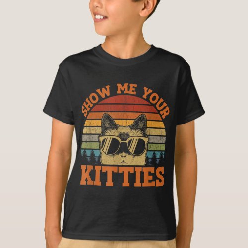 Show Me Your Kitties Funny Cat Lover Vintage Retro T_Shirt