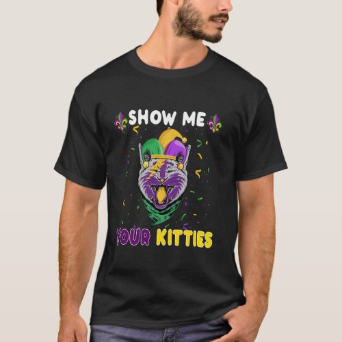 Show Me Your Kitties Funny Cute Cat Masked Mardi G T-Shirt