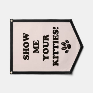 Show Me Your Kitties Pennant Flag!