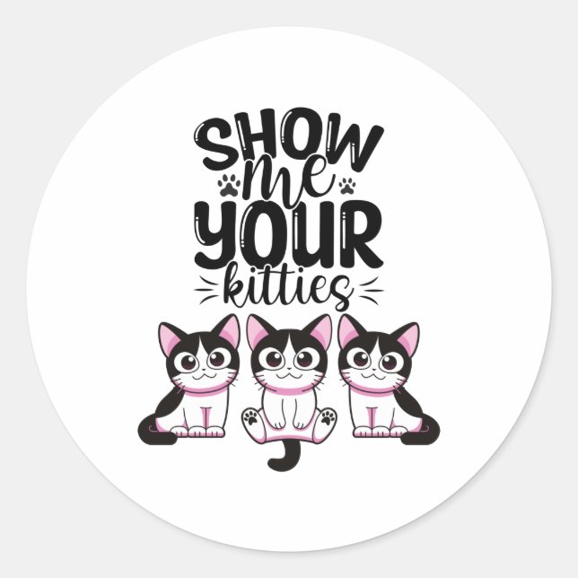 Show Me Your Kitties Post-it Notes Classic Round Sticker (Front)