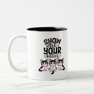 Show Me Your Kitties Two-Tone Coffee Mug