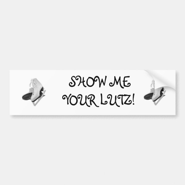 Show Me Your Lutz Bumper Sticker (Front)