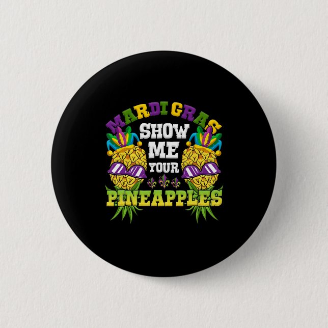 Show Me Your Pineapples Swinger Mardi Gras Pineapp Button (Front)