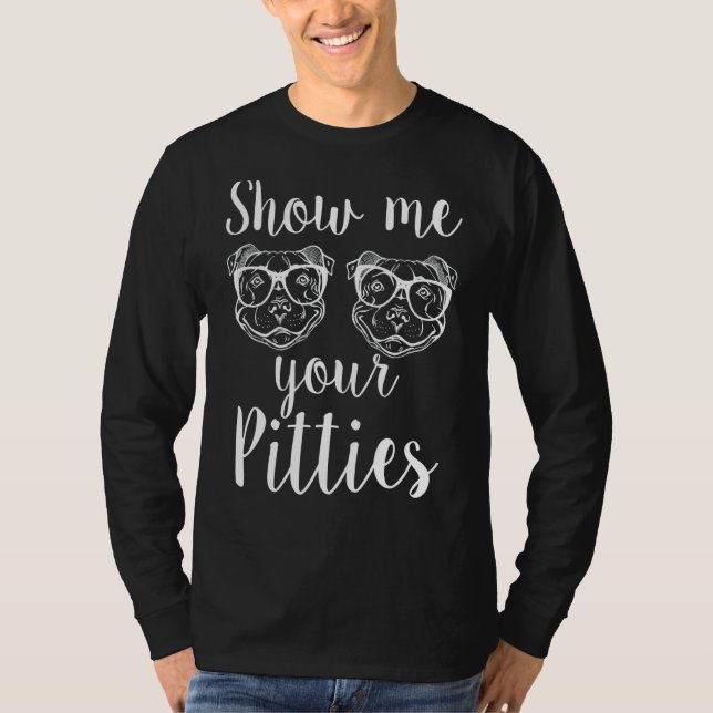 Show Me Your Pitties Pitbull 8 T-Shirt (Front)