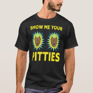 Show Me Your Pitties Pitbull Dog Classic T-Shirt