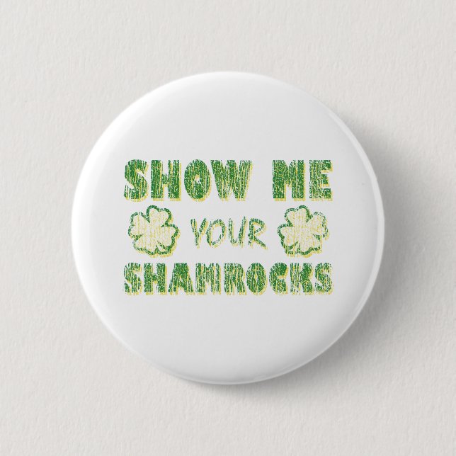 Show Me Your Shamrocks Button (Front)