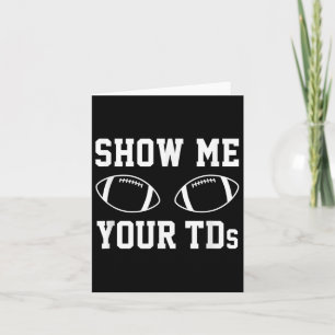 Show Me Your Tds Funny Fantasy Football  Card