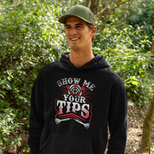 Show Me Your Tips - Funny Dart Humor Hoodie