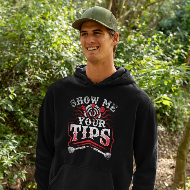 Show Me Your Tips - Funny Dart Humor Hoodie (Creator Uploaded)