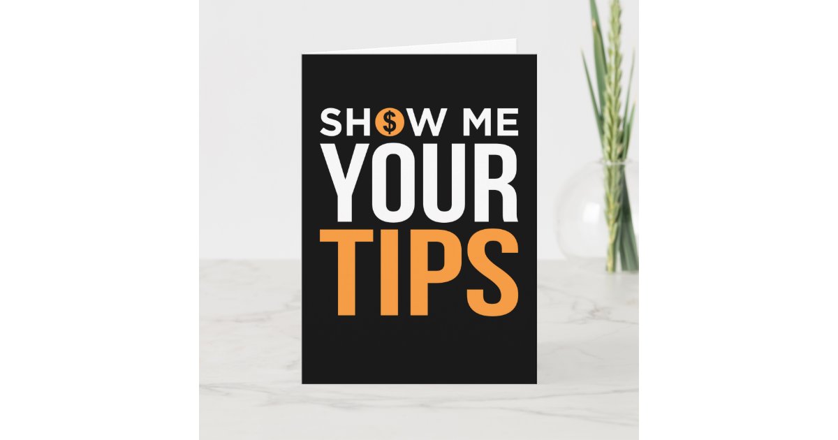 Show Me Your Tips Funny Waiter Waitress Pun Card Zazzle Com