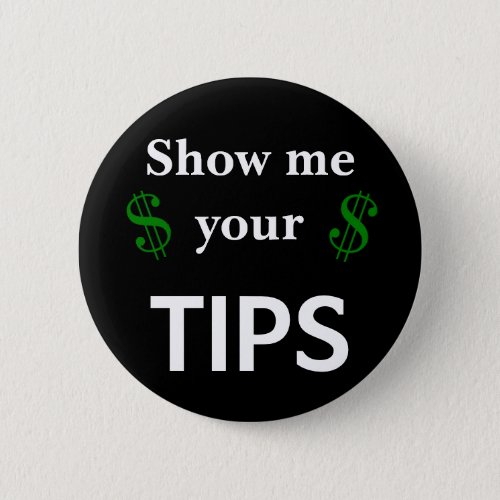 Show Me Your Tips Server Humor Custom Size Button