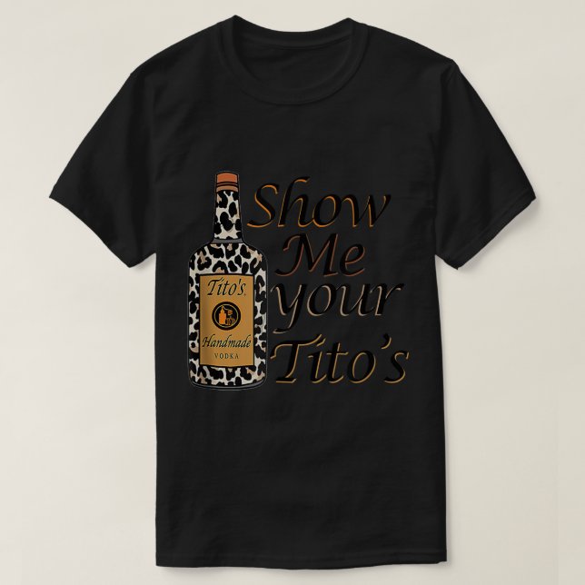 Show Me Your Tito's Summer Beach Lake Life Camping T-Shirt (Design Front)