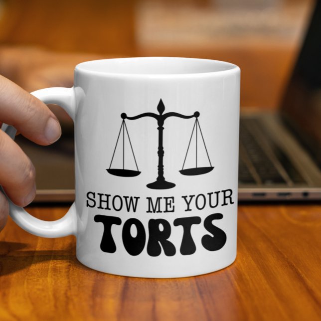 Show Me Your Torts, Funny Lawyer, Legal Humor Coffee Mug (Creator Uploaded)