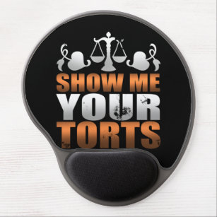 Show Me Your Torts Lawyer Law Student Paralegal Gel Mouse Pad
