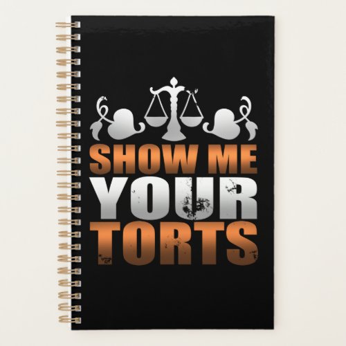 Show Me Your Torts Lawyer Law Student Paralegal Planner