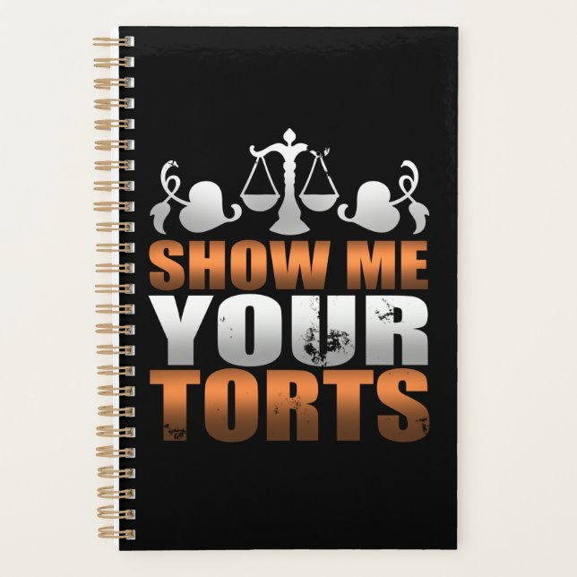 Show Me Your Torts Lawyer Law Student Paralegal Planner (Front)