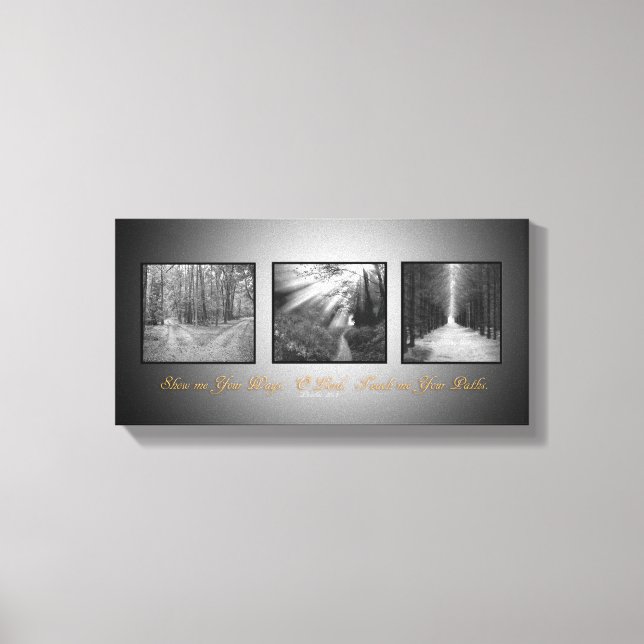 Show me your Ways; O Lord Teach me your Paths Canvas Print (Front)