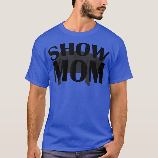 Show Mom Fair Pig Agriculture T-Shirt (Front)