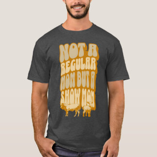 Show Mom family T-Shirt