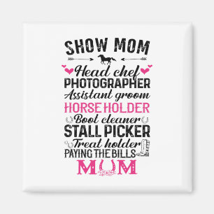 Show Mom Head Chef Photographer Istant Groom Horse Magnet