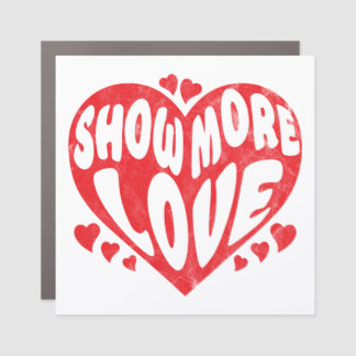 Show More Love Cute Valentines Day Heart Lover Hea Car Magnet