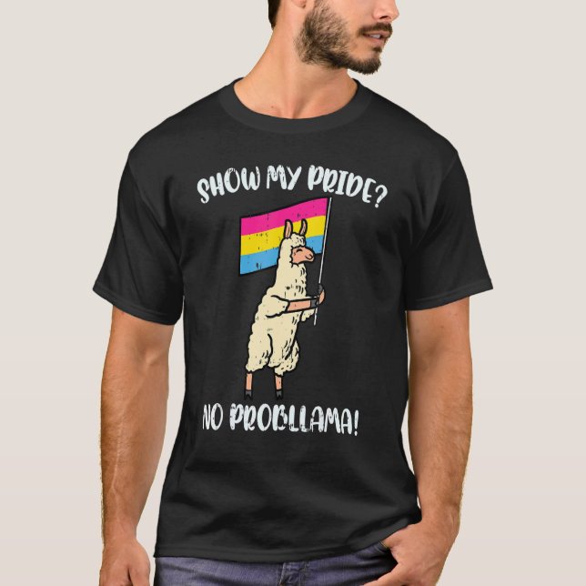Show My Pride No Probllama Pansexual Flag Pan Llla T-Shirt (Front)