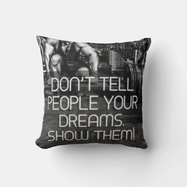 Show People Your Dreams - Workout Motivational Throw Pillow (Front)