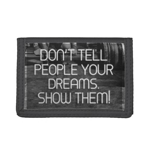 Show People Your Dreams _ Workout Motivational Trifold Wallet