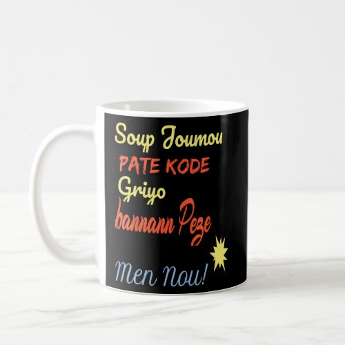 Show Pride with your favorite Zoe Haitian Soup Jou Coffee Mug