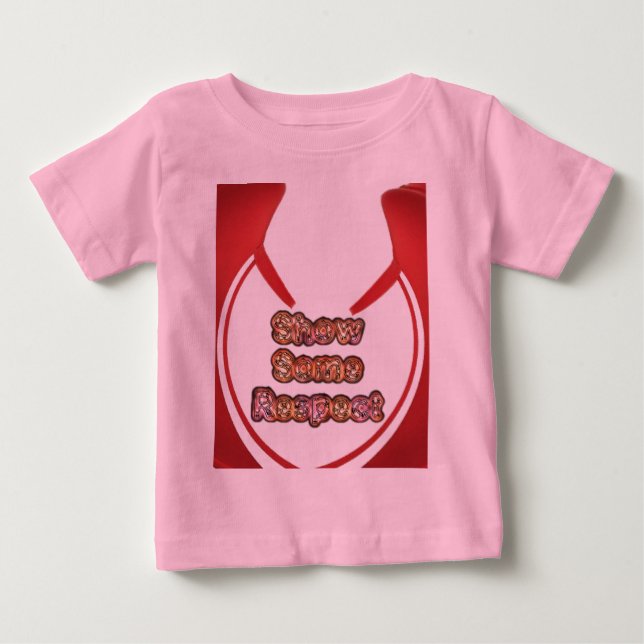 Show Some Respect Art Print Baby T-Shirt (Front)