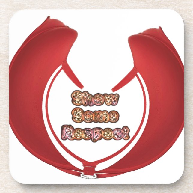 Show Some Respect Art Print Beverage Coaster (Front)