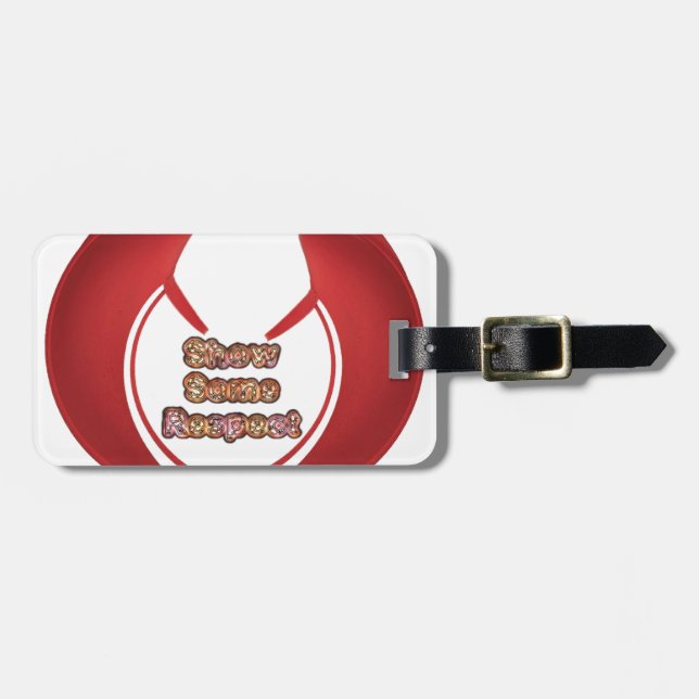 Show Some Respect Art Print Luggage Tag (Front Horizontal)