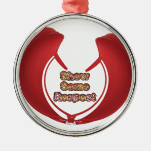 Show Some Respect Art Print Metal Ornament