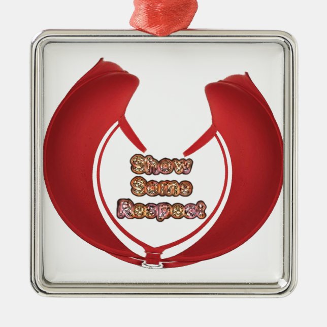 Show Some Respect Art Print Metal Ornament (Front)
