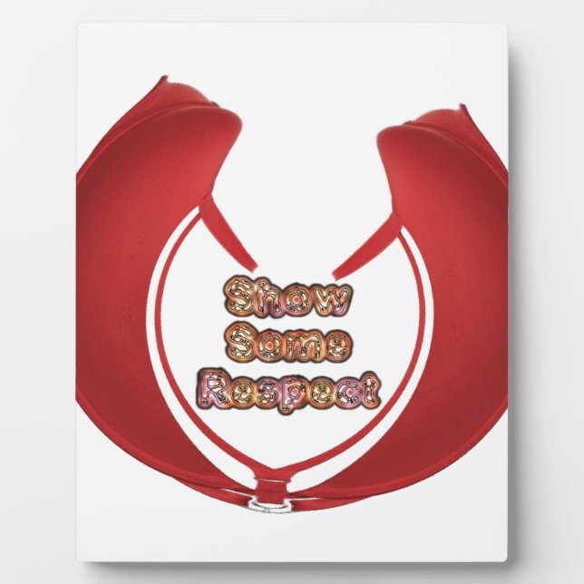 Show Some Respect Art Print Plaque (Front)