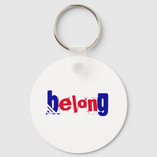 Show support belong freedom free speech b elon g  keychain