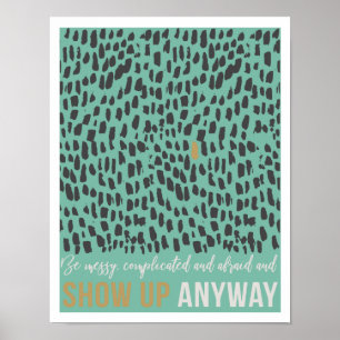 Show Up Anyway 11"x14" Art Print II