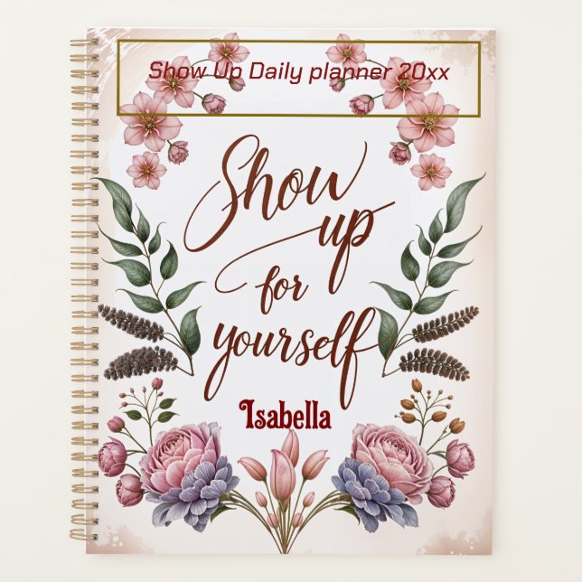 “Show Up for Yourself” with Custom Name Planner (Front)