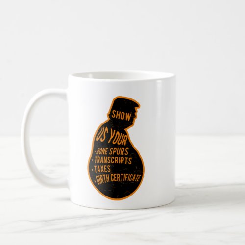 Show Us Your Bone Spurs Coffee Mug