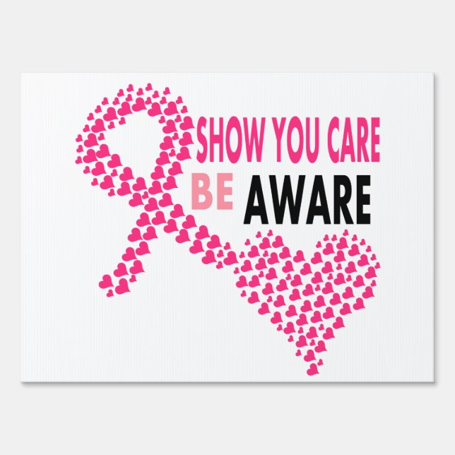 Show You Care Be Aware Breast Cancer Awareness Sign (Front)