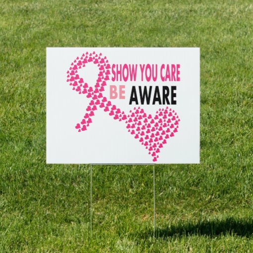 Show You Care Be Aware Breast Cancer Awareness Sign | Zazzle