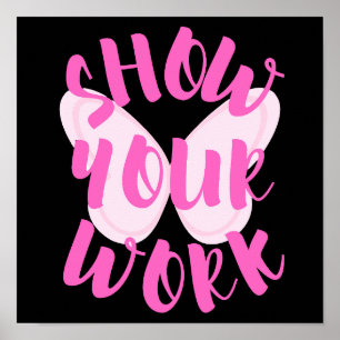 Show You Work Butterfly Poster