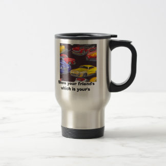 Show your friend's which is your's travel mug