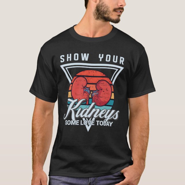 Show your kidneys some love today family T-Shirt (Front)