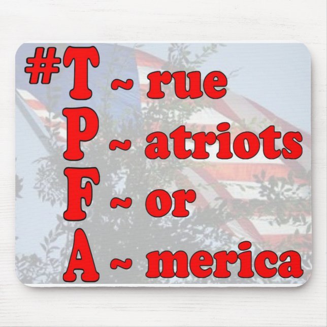 Show your Patriotism! Use (h/t) #TPFA on Twitter! Mouse Pad (Front)