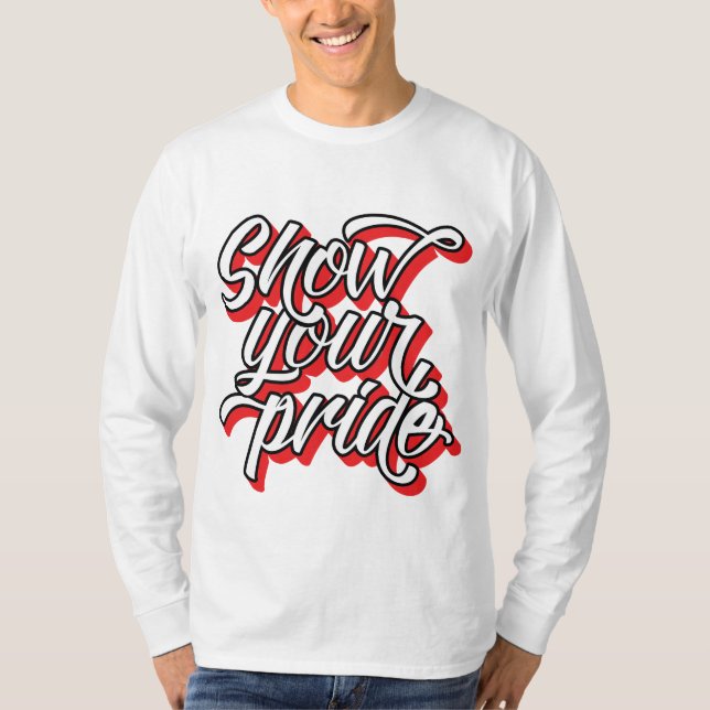 Show Your Pride  T-Shirt (Front)