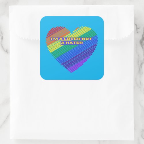 Show Your Pride with Im a Lover not a Hater Square Sticker